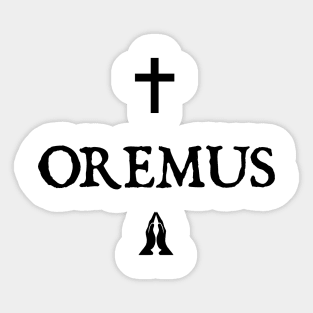 OREMUS (Latin for Let us pray) Sticker